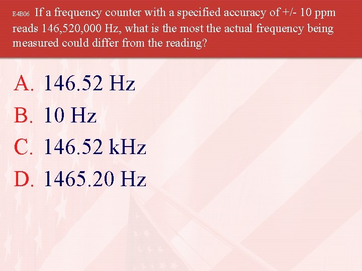 If a frequency counter with a specified accuracy of +/- 10 ppm reads 146,