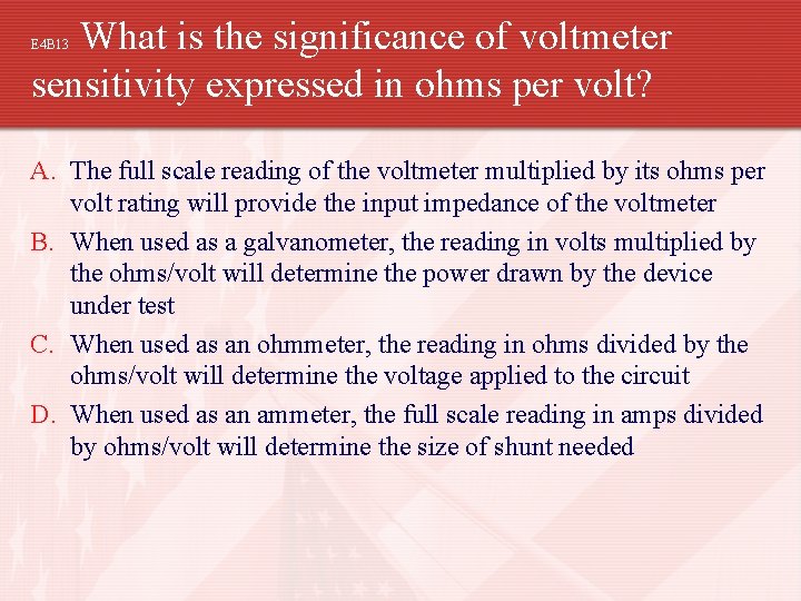 What is the significance of voltmeter sensitivity expressed in ohms per volt? E 4