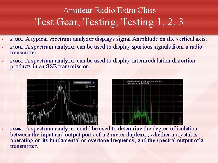 Amateur Radio Extra Class Test Gear, Testing 1, 2, 3 • • A typical