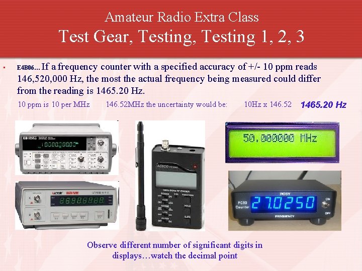 Amateur Radio Extra Class Test Gear, Testing 1, 2, 3 • If a frequency