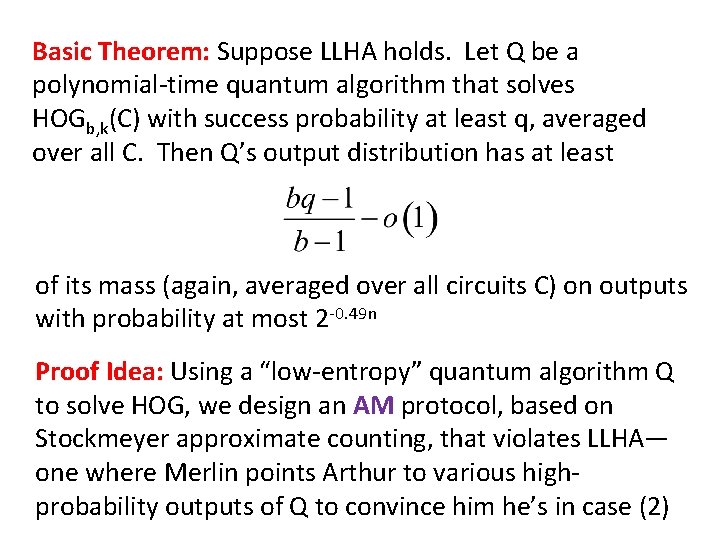 Basic Theorem: Suppose LLHA holds. Let Q be a polynomial-time quantum algorithm that solves