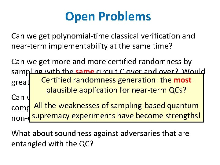 Open Problems Can we get polynomial-time classical verification and near-term implementability at the same