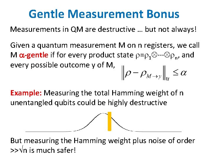 Gentle Measurement Bonus Measurements in QM are destructive … but not always! Given a
