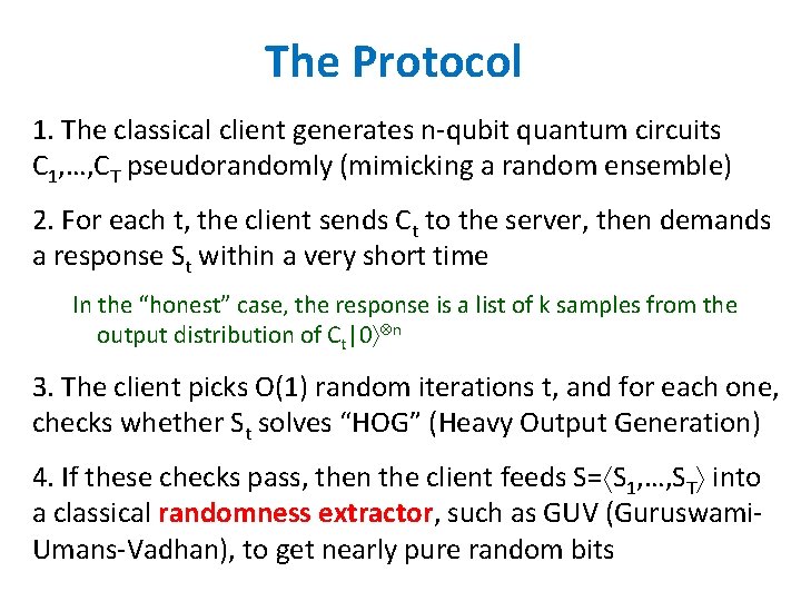 The Protocol 1. The classical client generates n-qubit quantum circuits C 1, …, CT