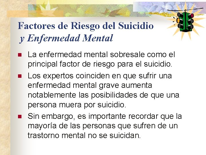 Factores de Riesgo del Suicidio y Enfermedad Mental n n n La enfermedad mental