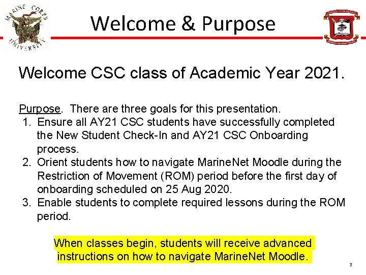 Welcome & Purpose Welcome CSC class of Academic Year 2021. Purpose. There are three