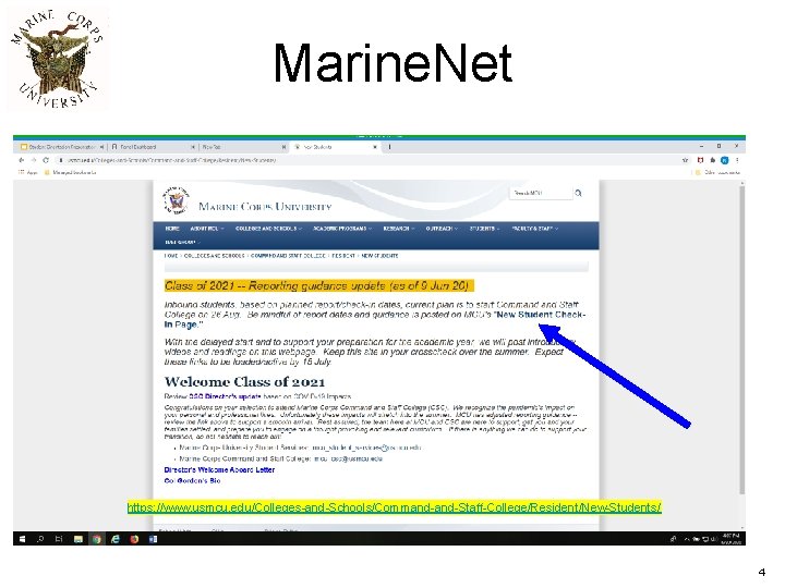 Marine. Net https: //www. usmcu. edu/Colleges-and-Schools/Command-Staff-College/Resident/New-Students/ 4 
