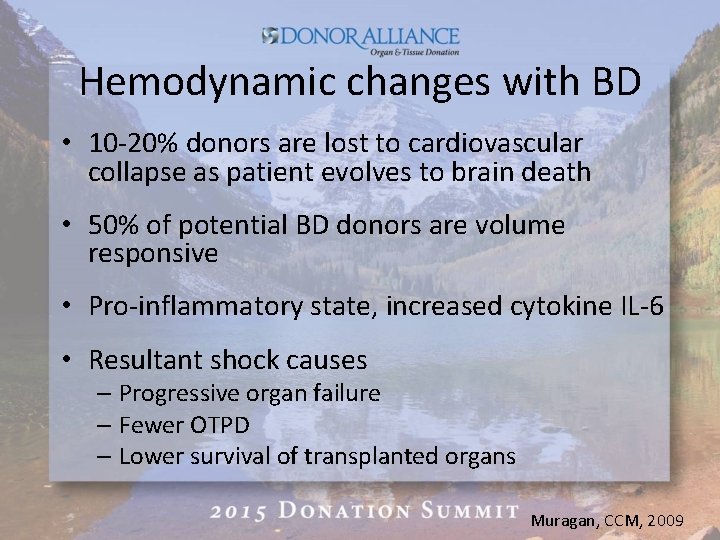 Hemodynamic changes with BD • 10 -20% donors are lost to cardiovascular collapse as
