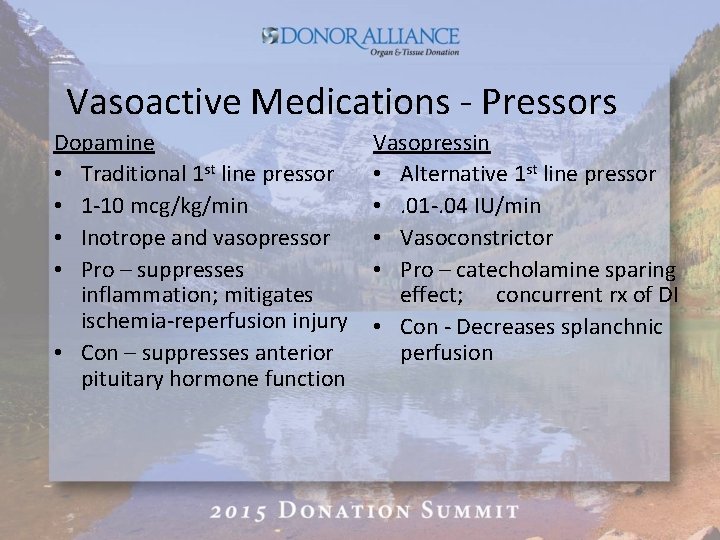 Vasoactive Medications - Pressors Dopamine • Traditional 1 st line pressor • 1 -10