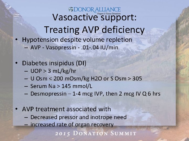 Vasoactive support: Treating AVP deficiency • Hypotension despite volume repletion – AVP - Vasopressin