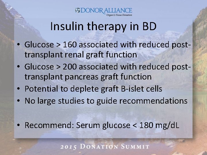 Insulin therapy in BD • Glucose > 160 associated with reduced posttransplant renal graft