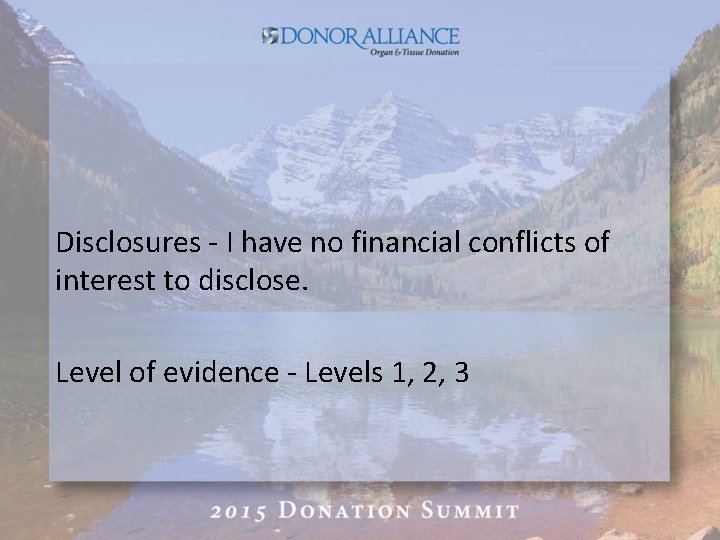 Disclosures - I have no financial conflicts of interest to disclose. Level of evidence