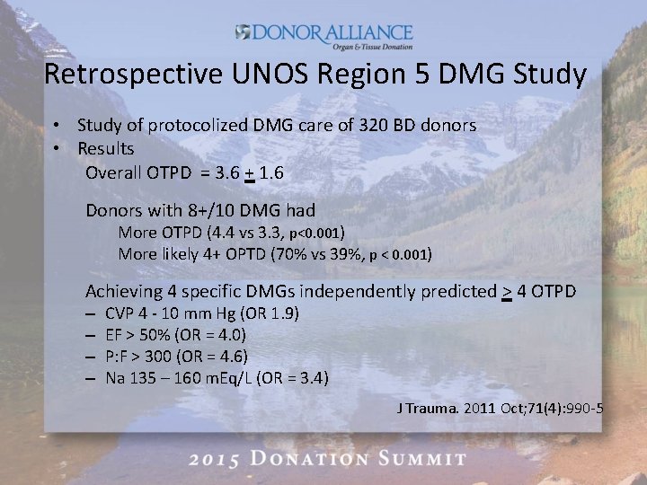 Retrospective UNOS Region 5 DMG Study • Study of protocolized DMG care of 320