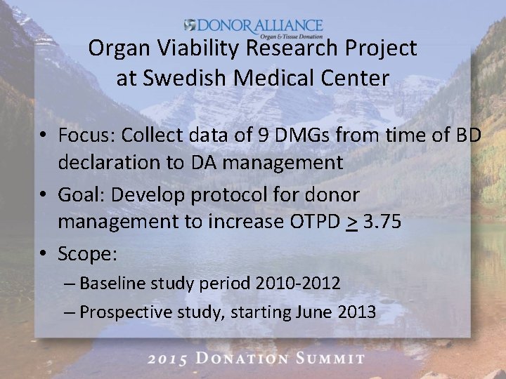 Organ Viability Research Project at Swedish Medical Center • Focus: Collect data of 9