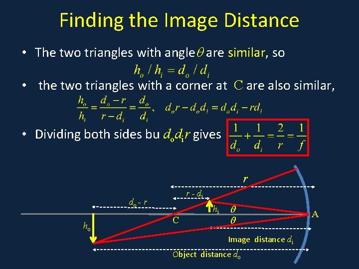 Finding the Image Distance • The two triangles with angle are similar, so •