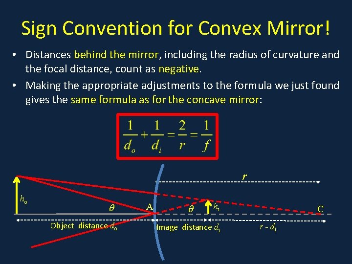 Sign Convention for Convex Mirror! • Distances behind the mirror, including the radius of