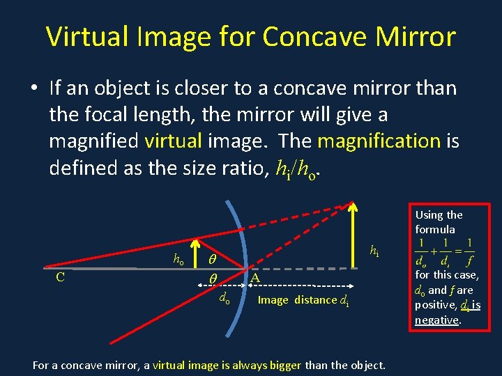 Virtual Image for Concave Mirror • If an object is closer to a concave