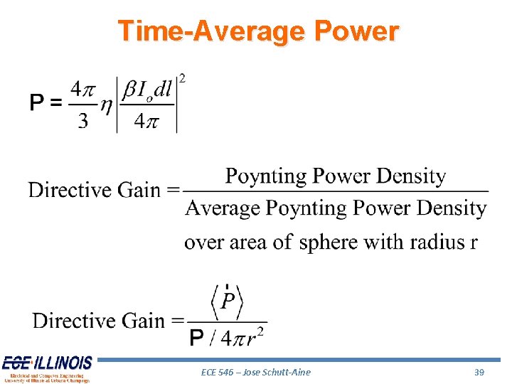 Time-Average Power ECE 546 – Jose Schutt-Aine 39 