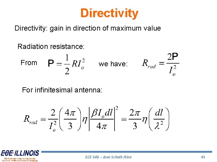 Directivity: gain in direction of maximum value Radiation resistance: From we have: For infinitesimal