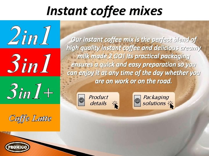 Instant coffee mixes 2 in 1 3 in 1+ Caffe Latte Our instant coffee