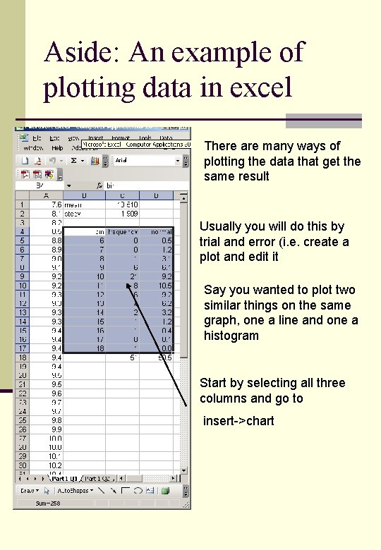 Aside: An example of plotting data in excel There are many ways of plotting