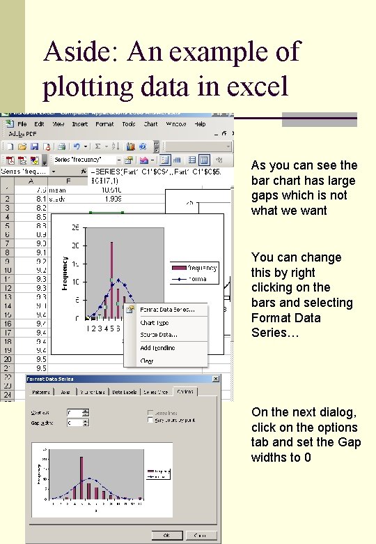 Aside: An example of plotting data in excel As you can see the bar