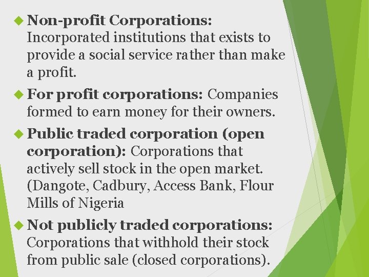  Non-profit Corporations: Incorporated institutions that exists to provide a social service rather than