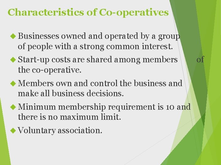 Characteristics of Co-operatives Businesses owned and operated by a group of people with a