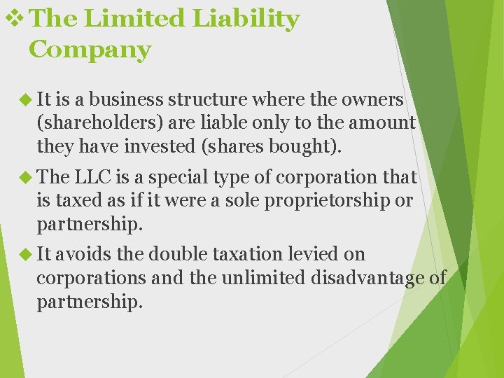 v The Limited Liability Company It is a business structure where the owners (shareholders)