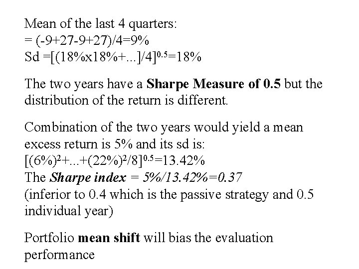 Mean of the last 4 quarters: = (-9+27)/4=9% Sd =[(18%x 18%+. . . ]/4]0.