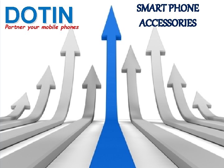 DOTIN Partner your mobile phones SMART PHONE ACCESSORIES 