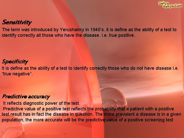 Sensitivity The term was introduced by Yerushalmy in 1940’s. it is define as the