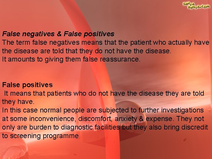False negatives & False positives The term false negatives means that the patient who