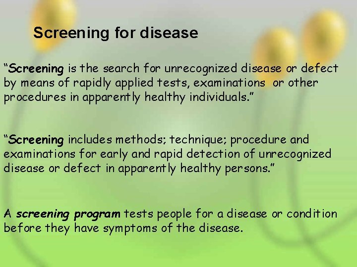 Screening for disease “Screening is the search for unrecognized disease or defect by means