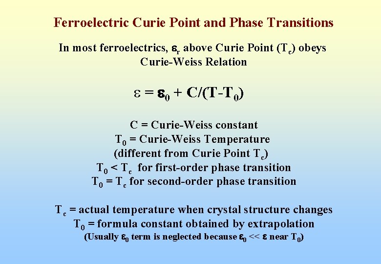 Ferroelectric Curie Point and Phase Transitions In most ferroelectrics, er above Curie Point (Tc)