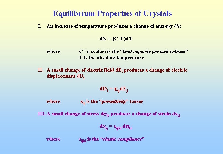 Equilibrium Properties of Crystals I. An increase of temperature produces a change of entropy