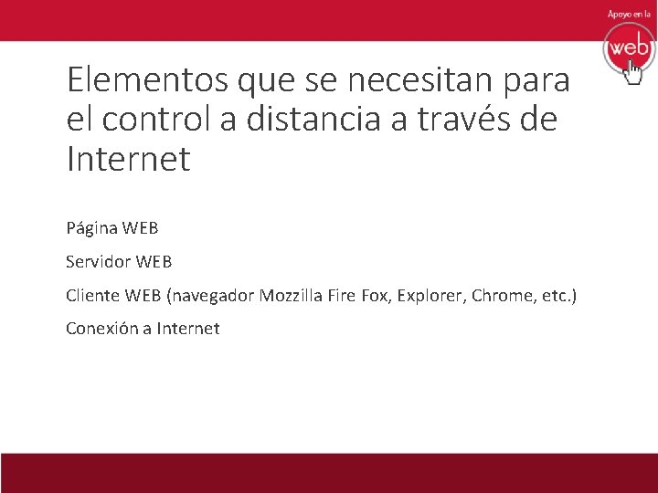 Elementos que se necesitan para el control a distancia a través de Internet Página