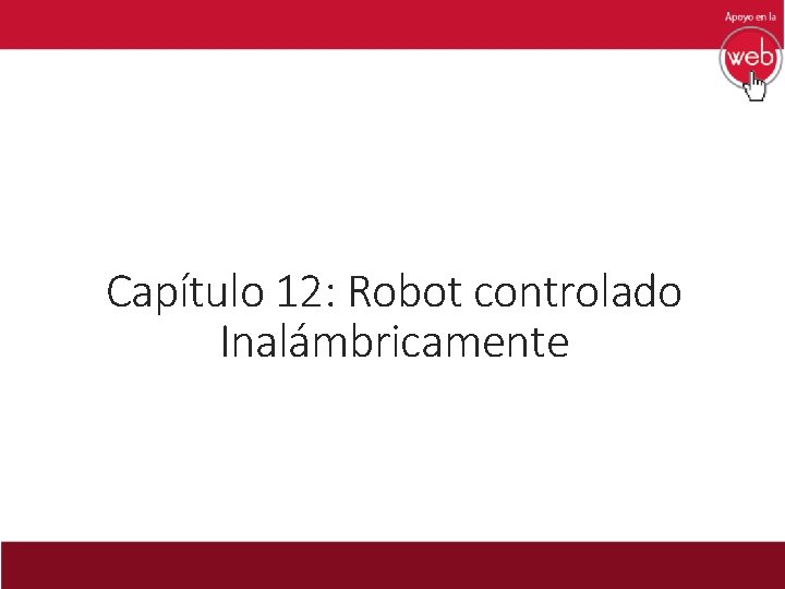 Capítulo 12: Robot controlado Inalámbricamente 