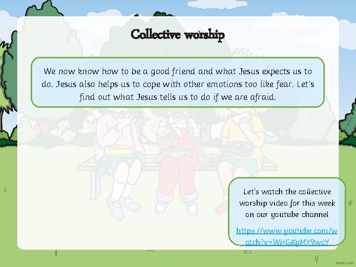 Collective worship We now know how to be a good friend and what Jesus