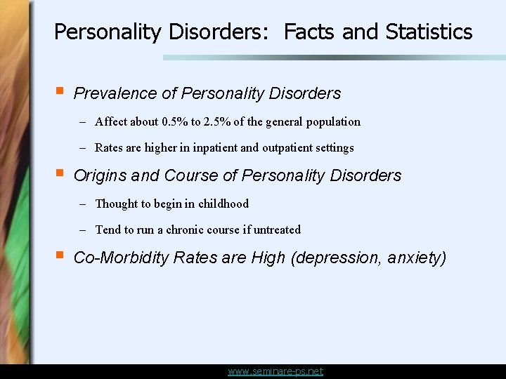 Personality Disorders: Facts and Statistics § Prevalence of Personality Disorders – Affect about 0. Personality Disorders: Facts and Statistics § Prevalence of Personality Disorders – Affect about 0.