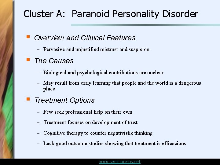 Cluster A: Paranoid Personality Disorder § Overview and Clinical Features – Pervasive and unjustified Cluster A: Paranoid Personality Disorder § Overview and Clinical Features – Pervasive and unjustified
