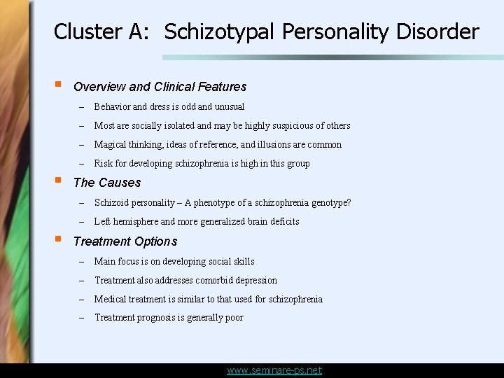 Cluster A: Schizotypal Personality Disorder § § § Overview and Clinical Features – Behavior Cluster A: Schizotypal Personality Disorder § § § Overview and Clinical Features – Behavior