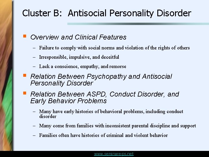 Cluster B: Antisocial Personality Disorder § Overview and Clinical Features – Failure to comply Cluster B: Antisocial Personality Disorder § Overview and Clinical Features – Failure to comply