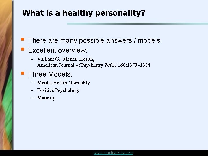 What is a healthy personality? § § § There are many possible answers / What is a healthy personality? § § § There are many possible answers /