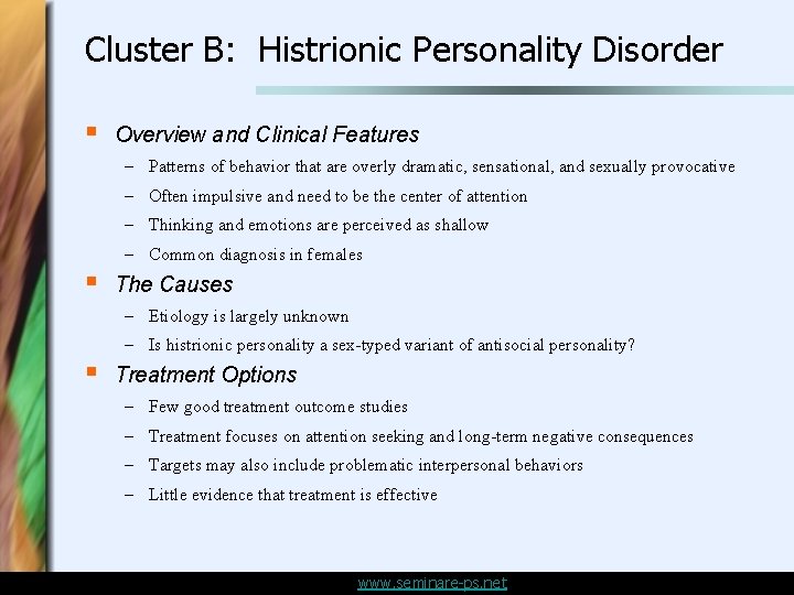 Cluster B: Histrionic Personality Disorder § Overview and Clinical Features – Patterns of behavior Cluster B: Histrionic Personality Disorder § Overview and Clinical Features – Patterns of behavior
