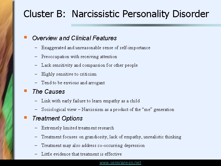 Cluster B: Narcissistic Personality Disorder § Overview and Clinical Features – Exaggerated and unreasonable Cluster B: Narcissistic Personality Disorder § Overview and Clinical Features – Exaggerated and unreasonable