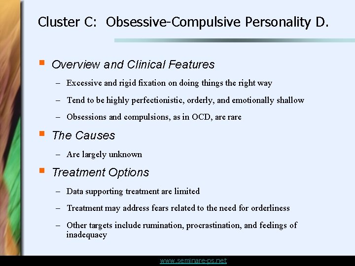 Cluster C: Obsessive-Compulsive Personality D. § Overview and Clinical Features – Excessive and rigid Cluster C: Obsessive-Compulsive Personality D. § Overview and Clinical Features – Excessive and rigid
