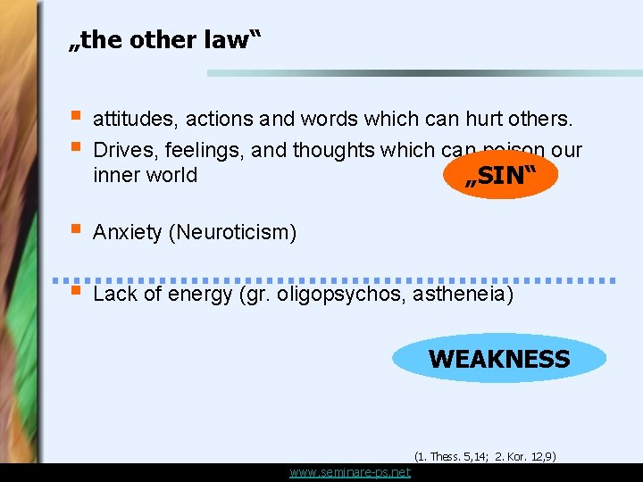 „the other law“ § § attitudes, actions and words which can hurt others. Drives, „the other law“ § § attitudes, actions and words which can hurt others. Drives,
