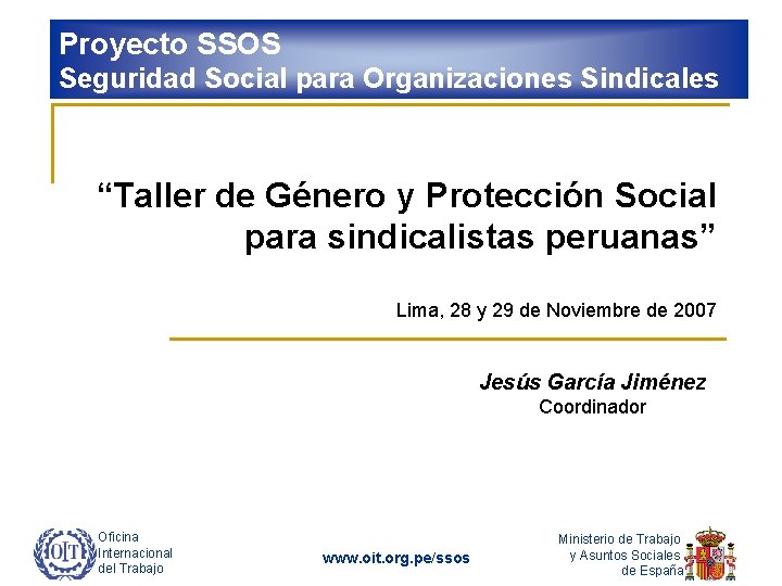 Proyecto SSOS Seguridad Social para Organizaciones Sindicales “Taller de Género y Protección Social para