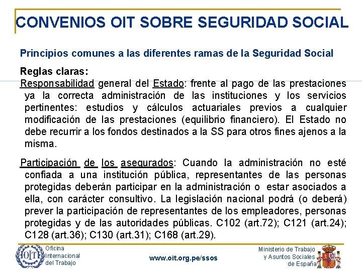 CONVENIOS OIT SOBRE SEGURIDAD SOCIAL Principios comunes a las diferentes ramas de la Seguridad